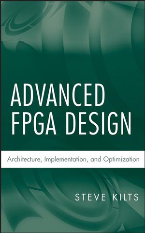 Advanced FPGA Design: Architecture, Implementation, and Optimization (0470054379) cover image