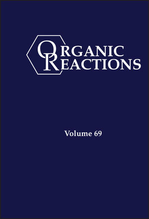 Organic Reactions, Volume 69 (0470223979) cover image