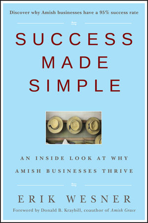 Success Made Simple: An Inside Look at Why Amish Businesses Thrive (0470442379) cover image