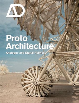 Protoarchitecture: Analogue and Digital Hybrids  (0470519479) cover image