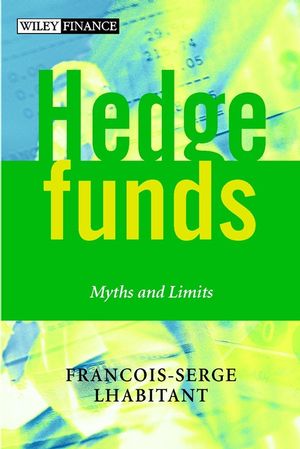 Hedge Funds: Myths and Limits (0470844779) cover image