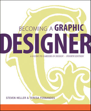Becoming a Graphic Designer: A Guide to Careers in Design, 4th Edition (0470912979) cover image