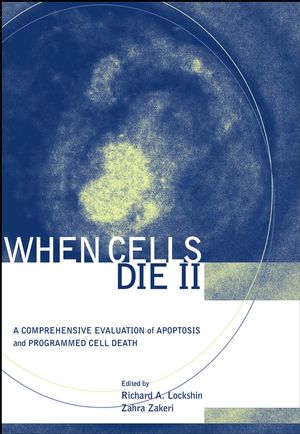 When Cells Die II: A Comprehensive Evaluation of Apoptosis and Programmed Cell Death (0471219479) cover image