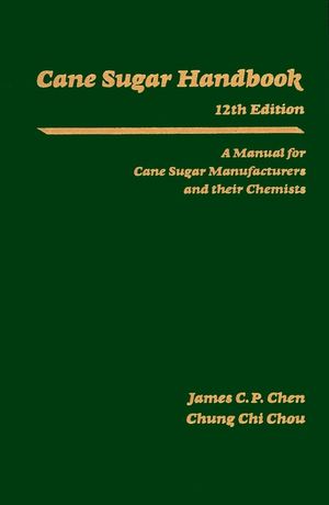 Cane Sugar Handbook: A Manual for Cane Sugar Manufacturers and Their Chemists, 12th Edition (0471530379) cover image