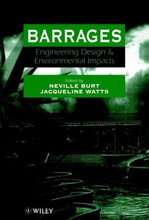 Barrages: Engineering, Design and Environmental Impacts (0471968579) cover image