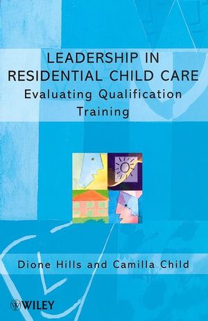 Leadership in Residential Child Care: Evaluating Qualification Training (0471984779) cover image