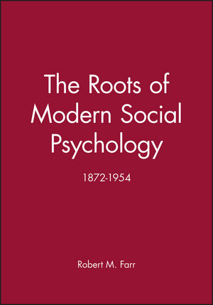 The Roots of Modern Social Psychology: 1872-1954 (0631194479) cover image