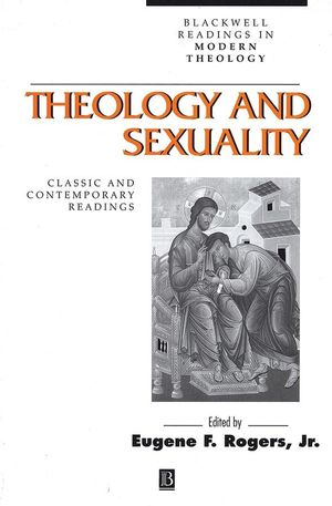 Theology and Sexuality: Classic and Contemporary Readings (0631212779) cover image