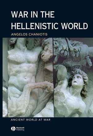 War in the Hellenistic World: A Social and Cultural History (0631226079) cover image