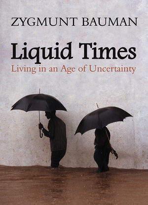 Liquid Times: Living in an Age of Uncertainty (0745639879) cover image