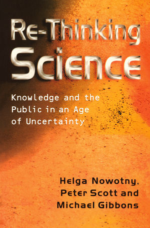 Re-Thinking Science: Knowledge and the Public in an Age of Uncertainty (0745657079) cover image