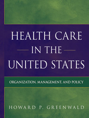 Health Care in the United States: Organization, Management, and Policy (0787995479) cover image