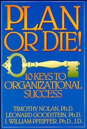 Plan or Die!: 101 Keys to Organizational Success (0893842079) cover image
