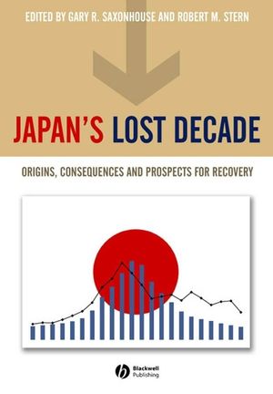 Japan's Lost Decade: Origins, Consequences and Prospects for Recovery (1405119179) cover image