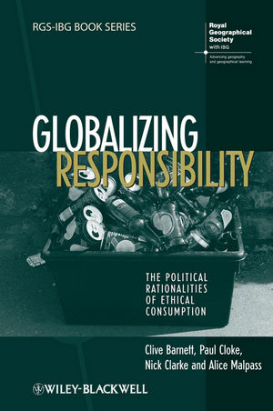 Globalizing Responsibility: The Political Rationalities of Ethical Consumption (1405145579) cover image