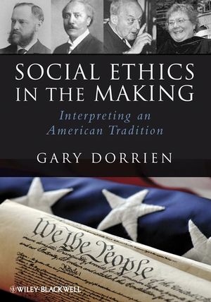 Social Ethics in the Making: Interpreting an American Tradition (1405186879) cover image