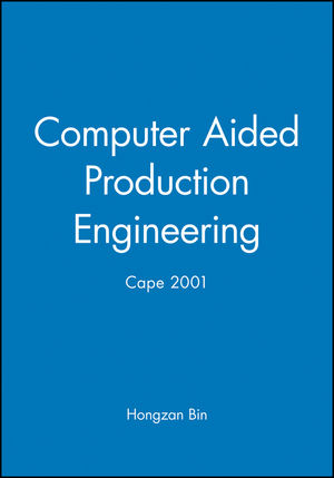 Computer Aided Production Engineering: Cape 2001 (1860583679) cover image