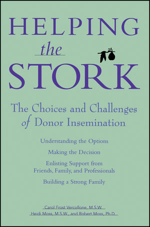 Helping the Stork: The Choices and Challenges of Donor Insemination (002861917X) cover image
