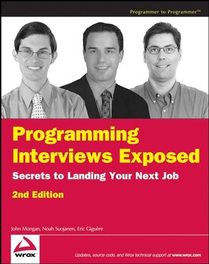 Programming Interviews Exposed: Secrets to Landing Your Next Job, 2nd Edition (047012167X) cover image