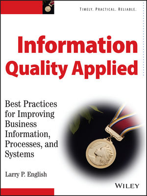 Information Quality Applied: Best Practices for Improving Business Information, Processes and Systems (047013447X) cover image