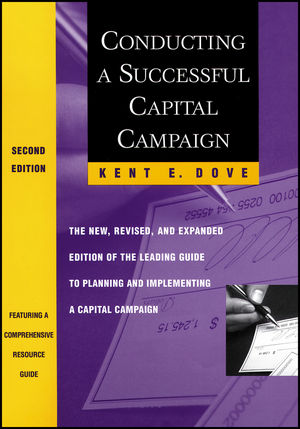 Conducting a Successful Capital Campaign: The New, Revised, and Expanded Edition of the Leading Guide to Planning and Implementing a Capital Campaign, 2nd Edition (047091467X) cover image