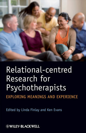 Relational-centred Research for Psychotherapists: Exploring Meanings and Experience  (047099777X) cover image