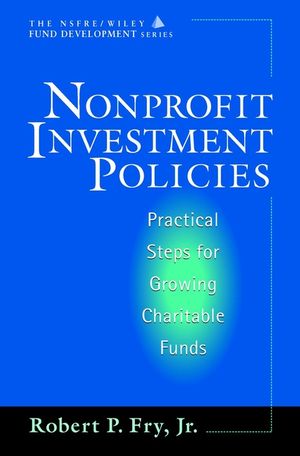 Nonprofit Investment Policies: Practical Steps for Growing Charitable Funds (047117887X) cover image