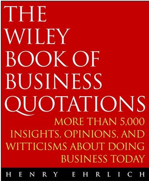 The Wiley Book of Business Quotations (047138447X) cover image