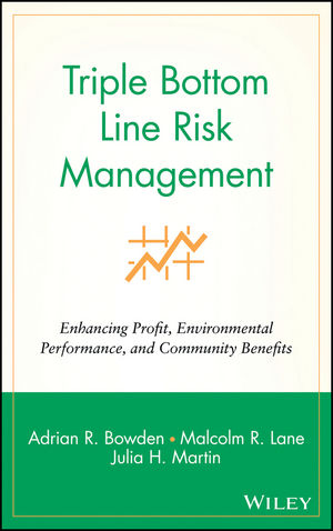 Triple Bottom Line Risk Management: Enhancing Profit, Environmental Performance, and Community Benefits (047141557X) cover image