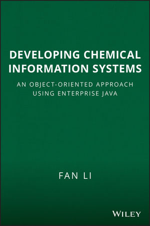 Developing Chemical Information Systems: An Object-Oriented Approach Using Enterprise Java (047175157X) cover image