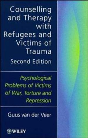 Counselling and Therapy with Refugees and Victims of Trauma: Psychological Problems of Victims of War, Torture and Repression, 2nd Edition (047198227X) cover image