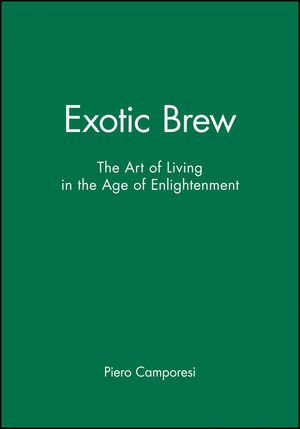 Exotic Brew: The Art of Living in the Age of Enlightenment (074562197X) cover image