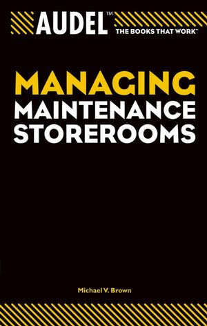 Audel Managing Maintenance Storerooms (076455767X) cover image