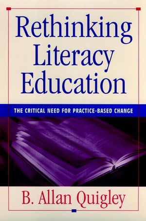 Rethinking Literacy Education: The Critical Need for Practice-Based Change (078790287X) cover image