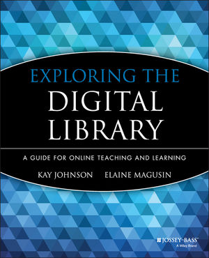 Exploring the Digital Library: A Guide for Online Teaching and Learning (078797627X) cover image