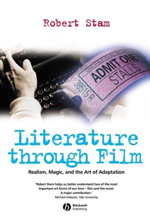 Literature Through Film: Realism, Magic, and the Art of Adaptation (140510287X) cover image