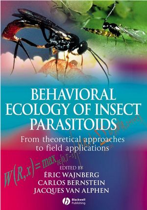 Behavioral Ecology of Insect Parasitoids: From Theoretical Approaches to Field Applications (140516347X) cover image