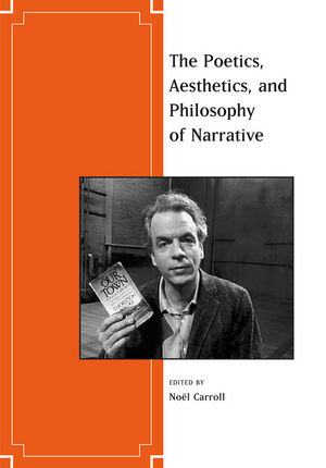 The Poetics, Aesthetics, and Philosophy of Narrative (140519457X) cover image