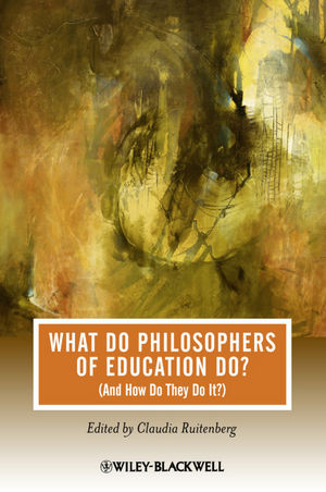 What Do Philosophers of Education Do?: (And How Do They Do It?) (144433297X) cover image