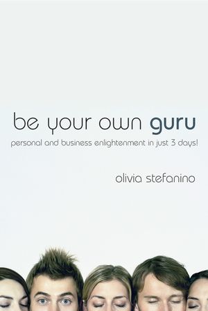 Be Your Own Guru: Personal and Business Enlightenment in Just 3 Days! (184112737X) cover image