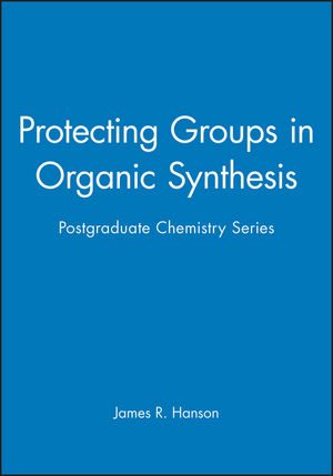 Protecting Groups in Organic Synthesis: Postgraduate Chemistry Series (185075957X) cover image