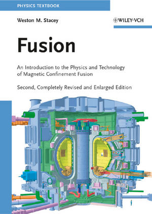 Fusion: An Introduction to the Physics and Technology of Magnetic Confinement Fusion, 2nd Edition (352740967X) cover image