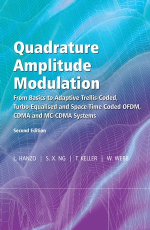 Quadrature Amplitude Modulation: From Basics to Adaptive Trellis-Coded, Turbo-Equalised and Space-Time Coded OFDM, CDMA and MC-CDMA Systems, 2nd Edition (0470094680) cover image