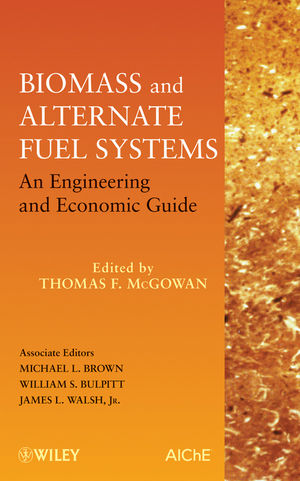 Biomass and Alternate Fuel Systems: An Engineering and Economic Guide (0470410280) cover image