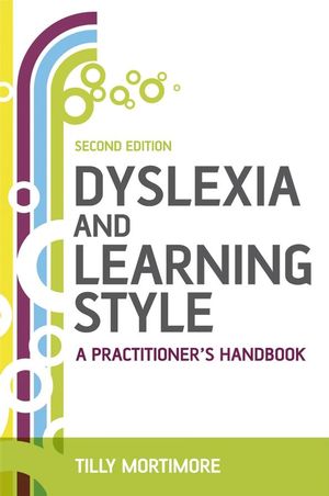 Dyslexia and Learning Style: A Practitioner's Handbook, 2nd Edition (0470511680) cover image
