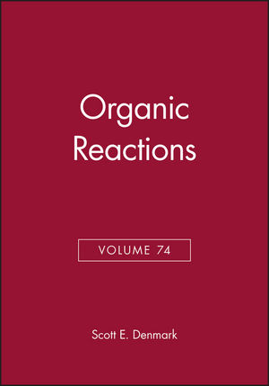 Organic Reactions, Volume 74 (0470530480) cover image