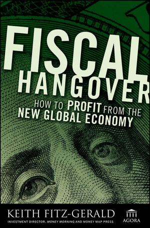 Fiscal Hangover: How to Profit From The New Global Economy (0470591080) cover image
