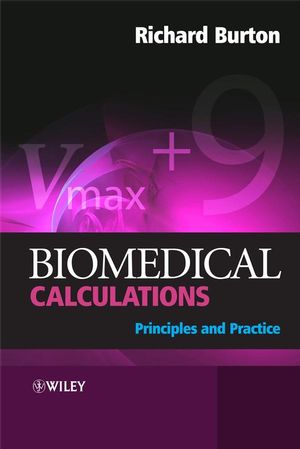 Biomedical Calculations: Principles and Practice (0470778180) cover image