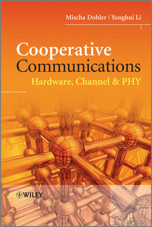 Cooperative Communications: Hardware, Channel and PHY (0470997680) cover image