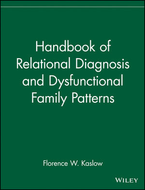 Handbook of Relational Diagnosis and Dysfunctional Family Patterns (0471080780) cover image